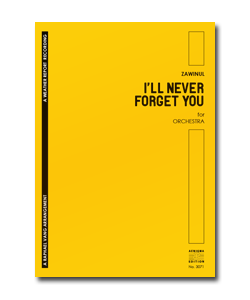 I'LL NEVER FORGET YOU (ORCH)